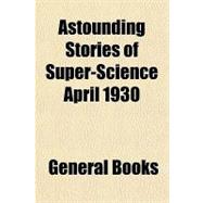 Astounding Stories of Super-science April 1930