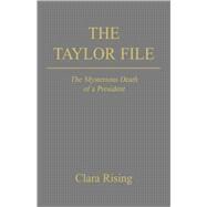 Taylor File : The Mysterious Death of a President