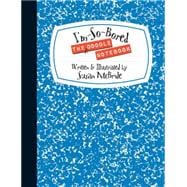 The I'm-so-bored Doodle Notebook