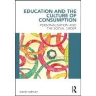 Education and the Culture of Consumption: Personalisation and the Social Order