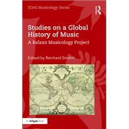 Studies on a Global History of Music: A Balzan Musicology Project