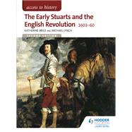 Access to History: The Early Stuarts and the English Revolution 1603-60