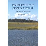 Conserving the Georgia Coast A Historical Assessment