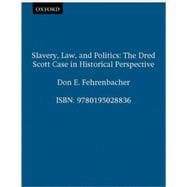 Slavery, Law, and Politics The Dred Scott Case in Historical Perspective