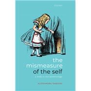 The Mismeasure of the Self A Study in Vice Epistemology