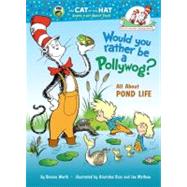 Would You Rather Be a Pollywog All About Pond Life