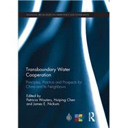 Transboundary Water Cooperation: Principles, Practice and Prospects for China and its Neighbours