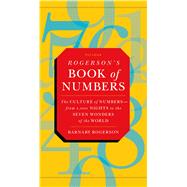 Rogerson's Book of Numbers The Culture of Numbers---from 1,001 Nights to the Seven Wonders of the World