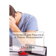 Principles and Practice of Stress Management