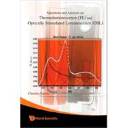 Questions and Answers on Thermoluminescence Tl and Optically Stimulated Luminescence Osl