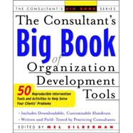 The Consultant's Big Book of Organization Development Tools 50 Reproducible Intervention Tools to Help Solve Your Clients' Problems