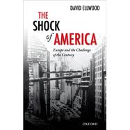 The Shock of America Europe and the Challenge of the Century