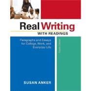 Real Writing with Readings: Paragraphs and Essays for College, Work, and Everyday Life