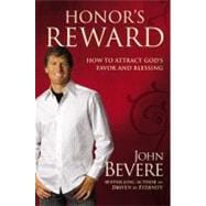 Honor's Reward How to Attract God's Favor and Blessing
