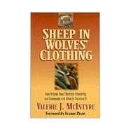 Sheep in Wolves' Clothing : How Unseen Need Destroys Friendship and Community and What to Do about It