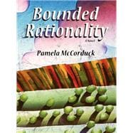 Bounded Rationality: A Novel