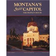 Montana's State Capitol The People's House