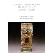 A Cultural History of Work in the Early Modern Age