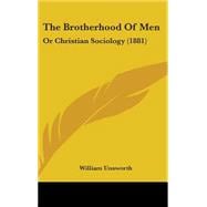 Brotherhood of Men : Or Christian Sociology (1881)