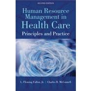 Human Resource Management in Health Care Principles and Practices