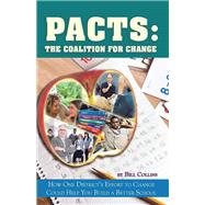 Pacts - The Coalition for Change: How One District's Effort to Change Could Help You Build a Better School