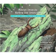 About Insects / Sobre los insectos A Guide for Children / Una guía para niños