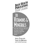User's Guide to Vitamins & Minerals