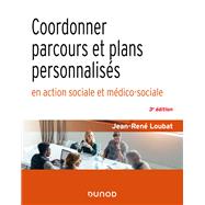 Coordonner parcours et plans personnalisés en action sociale et médico-sociale - 3e éd.