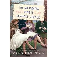 The Wedding Dress Sewing Circle A Novel