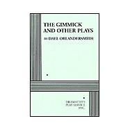 The Gimmick and Other Plays - Acting Edition