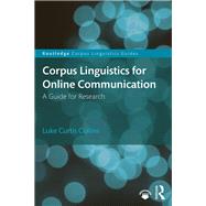 Corpus Linguistics for Online Communication: a guide for research