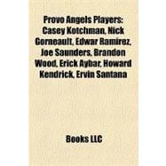 Provo Angels Players : Casey Kotchman, Nick Gorneault, Edwar Ramírez, Joe Saunders, Brandon Wood, Erick Aybar, Howard Kendrick, Ervin Santana