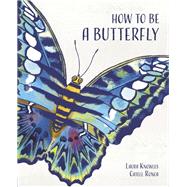 How to Be a Butterfly
