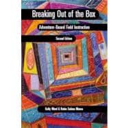 Breaking Out of the Box 2E : Adventure-Based Field Instruction