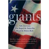 Invisible Giants Fifty Americans Who Shaped the Nation but Missed the History Books