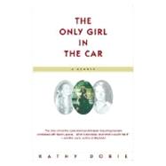 The Only Girl in the Car A Memoir