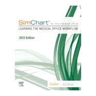 SimChart for the Medical Office: Learning the Medical Office Workflow - 2023 Edition