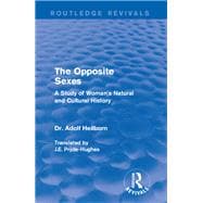 The Opposite Sexes: A Study of Woman's Natural and Cultural History