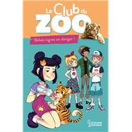 Le club du zoo- Bébés tigres en danger !