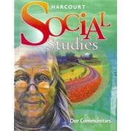 Houghton Mifflin Harcourt Social Studies : Student Edition Grade 3 Our Communities 2012