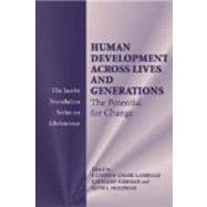 Human Development across Lives and Generations: The Potential for Change