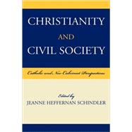 Christianity and Civil Society Catholic and Neo-Calvinist Perspectives