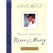 Stones from the River of Mercy : A Spiritual Journal