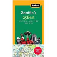 Fodor's Seattle's 25 Best, 4th Edition