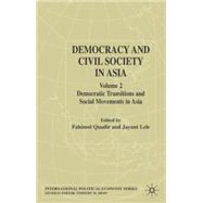Democracy and Civil Society in Asia: Volume 2 Democratic Transitions and Social Movements in Asia