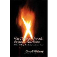 The Clashing of Swords: Christianity, Race, Politics: A Time of Change Reawakening to a Greater Cause
