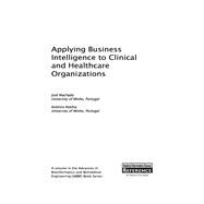 Applying Business Intelligence to Clinical and Healthcare Organizations