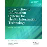 Introduction to Information Systems for Health Information Technology,9781584268840