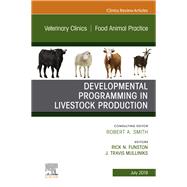Developmental Programming in Livestock Production, an Issue of Veterinary Clinics of North America