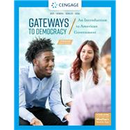 Gateways to Democracy: An Introduction to American Government, Enhanced